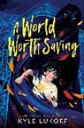 Kyle Lukoff - A World Worth Saving
