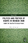 Behzad Zerehdaran - Politics and Poetica of Rights in Modern Iran