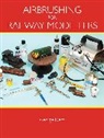 Dent George - Airbrushing for Railway Modellers