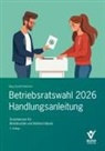 Peter Berg, Grégory Garloff, Grégory (Dr.) Garloff, Micha Heilmann - Betriebsratswahl 2026 - Handlungsanleitung
