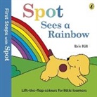 Eric Hill - First Steps with Spot: Spot Sees a Rainbow