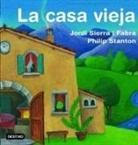 Jordi Sierra I Fabra, Philip Stanton - La casa vieja