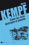 Hervé Kempf - Cómo los ricos destruyen el planeta