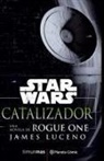 James Luceno - Star Wars, Rogue One Catalizador