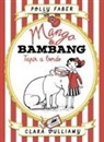 Polly Faber, Clara Vulliamy - Mango & Bambang : tapir a bordo