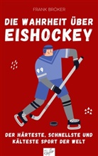 Frank Bröker - Die Wahrheit über Eishockey