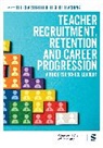 Chartered College of Teaching, Chartered College of Teaching - Teacher Recruitment, Retention and Career Progression