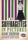 Diane Atkinson - The Suffragettes