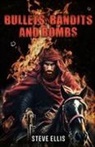 Steve Ellis - Bullets, Bandits and Bombs