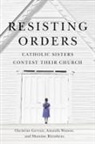 Christine Gervais, Leslie Guldimann, Shanisse Kleuskens, Leslie McGowran, Amanda Watson - Resisting Orders