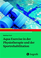 Matthias Fenzl - Aqua Exercise in der Physiotherapie und der Sportrehabilitation