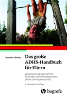 Russell A Barkley, Russell A. Barkley - Das große ADHS-Handbuch für Eltern