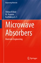 Karthikeya G S, Karthikeya G. S, Karthikeya G. S., Shiban K Koul, Shiban K. Koul, M Praveen... - Microwave Absorbers