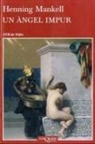 Henning Mankell - Un àngel impur