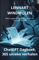 Lennart  Windmolen, Lennart Windmolen, Lennart Windmolen - ChatGPT dagboek, 365 unieke verhalen