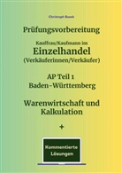 Christoph Basek - Prüfungsvorbereitung Kauffrau/Kaufmann im Einzelhandel (Verkäuferinnen/Verkäufer) AP Teil 1 Baden-Württemberg Warenwirtschaft und Kalkulation + Kommentierte Lösungen