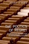 Jeffrey K. Olick, Olick Jeffrey K. - The Politics of Regret