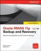 Robert G. Freeman, Freeman Robert, Matthew Hart, Hart Matthew - Oracle RMAN 11g Backup and Recovery
