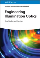 Julius Muschaweck, Henning Rehn - Engineering Illumination Optics