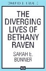 Sarah E Bonner, Bonner Sarah E. - The Diverging Lives of Bethany Raven