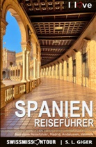 S L Giger, S. L. Giger, Swissmiss Ontour - Spanien Reiseführer von SWISSMISSONTOUR