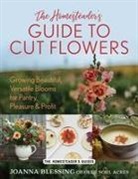 Joanna Blessing, Joanna Blessing - The Homesteader's Guide to Cut Flowers