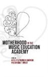 Kate Fitzpatrick-Harnish, Bridget (Professor of Music Education Sweet, Bridget Sweet, Sweet Bridget - Motherhood in the Music Education Academy