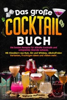 Stefanie Hoffmann - Das große Cocktail Buch