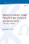 Timothy B Tse, Timothy B Tse, Timothy B. Tse, Chris Keith, Chris Keith - Priesthood and Temple in John's Apocalypse