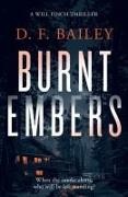 D F Bailey, D.F. Bailey - Burnt Embers A Will Finch Mystery Thriller