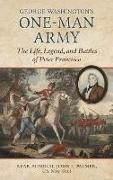 John T Palmer, John T. Palmer - George Washington''s One-Man Army The Life, Legend, and Battles of Peter Francisco