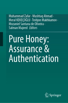 Mushtaq Ahmad, Meral Kekeçoglu, Meral KEKEÇOĞLU, Meral Kekeçoglu et al, Salman Majeed, Trobjon Makhkamov... - Pure Honey: Assurance & Authentication