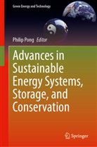 Philip Pong - Advances in Sustainable Energy Systems, Storage, and Conservation