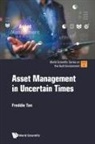 Freddie Tan - Asset Management In Uncertain Times