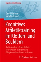 Jerry Medernach, Daniel Memmert - Kognitives Athletiktraining im Klettern und Bouldern