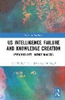 Carl W. Ford Jr., Vogel Kathleen M. - US Intelligence Failure and Knowledge Creation