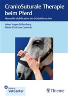 Marie-Christine Cammas, Inken Voges-Falkenberg - CranioSuturale Therapie beim Pferd