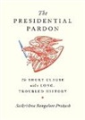 Saikrishna Bangalore Prakash - The Presidential Pardon