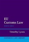 Timothy Lyons, Lyons Timothy - Eu Customs Law 4e