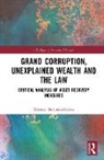 Monika Baronak-Atkins - Grand Corruption, Unexplained Wealth and the Law