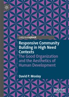 David P Moxley, David P. Moxley - Responsive Community Building in High Need Contexts
