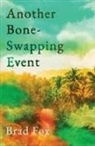 Brad Fox - Another Bone-Swapping Event