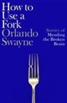 Orlando Swayne - How to Use a Fork