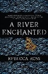 Rebecca Ross - A River Enchanted