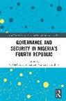 V. Adefemi Isumonah, Nathaniel Umukoro - Governance and Security in Nigeria's Fourth Republic