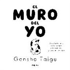 Taigu Gensho - El muro del yo / The Wall of the Self
