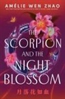 Amelie Wen Zhao, Amélie Wen Zhao - The Scorpion and the Night Blossom