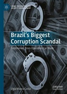 Ligia Maura Costa - Brazil's Biggest Corruption Scandal
