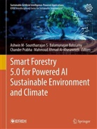 Mahmoud Ahmad Al-Khasawneh, Balamurugan Balusamy, Balamurugan Balusamy et al, Ashwin M, Chander Prabha, Sountharrajan S - Smart Forestry 5.0 for Powered AI Sustainable Environment and Climate