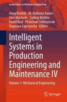 M Anthony Xavior, Anna Burduk, Suthep Butdee, Kamil Krot, Dagmara Lapczynska, Jose Machado... - Intelligent Systems in Production Engineering and Maintenance IV